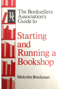 Booksellers Association s Guide to Starting and Running a Bookshop