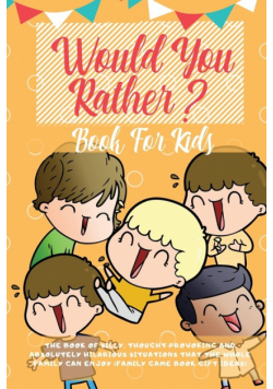 Would You Rather Book For Kids