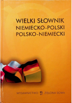 Wielki słownik niemiecko - polski polsko - niemiecki