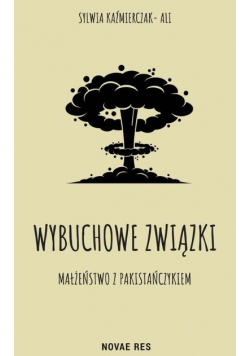 Wybuchowe związki Małżeństwo z Pakistańczykiem