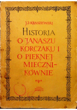 Historia o Janaszu Korczaku i o pięknej miecznikównie
