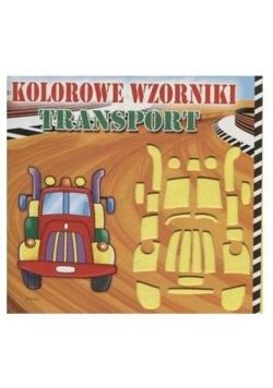 Książeczka kolorowe wzorniki transport
