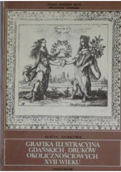 Grafika ilustracyjna gdańskich druków okolicznościowych XVII wieku