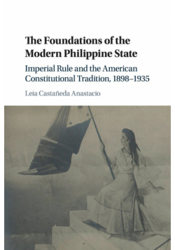 The Foundations of the Modern Philippine State