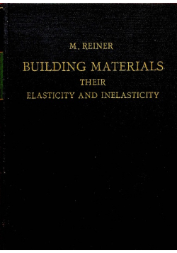 Building Materials Their Elasticity and Inelasticity.