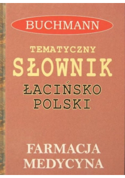 Tematyczny słownik łacińsko - polski Powszechny słownik łacińsko - polski