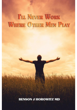 I'll Never Work Where Other Men Play