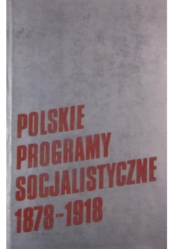 Polskie programy socjalistyczne 1878-1918