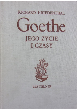 Goethe jego życie i czasy