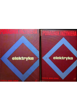 Poradnik Inżyniera elektryka 2 Tomy