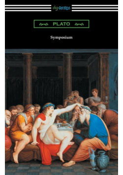 Symposium (Translated with an Introduction by Benjamin Jowett and a Preface by Friedrich Schleiermacher)