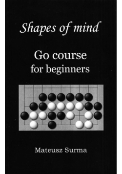 Shapes of Mind. Go course for beginners