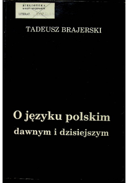 O języku polskim dawnym i dzisiejszym