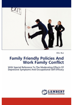 Family Friendly Policies and Work Family Conflict