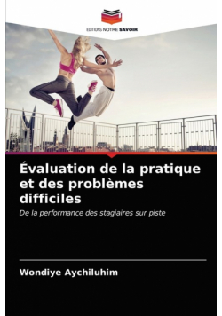 Évaluation de la pratique et des problèmes difficiles