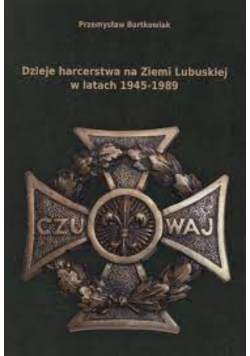 Dzieje harcerstwa na ziemi Lubuskiej