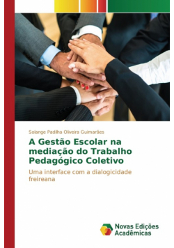 A Gestão Escolar na mediação do Trabalho Pedagógico Coletivo