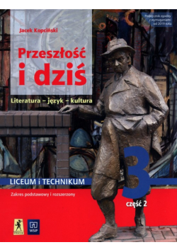 Przeszłość i dziś 3 Podręcznik Część 2 Zakres podstawowy i rozszerzony