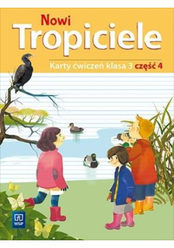 Nowi Tropiciele SP 3 ćwiczenia cz.4 WSiP