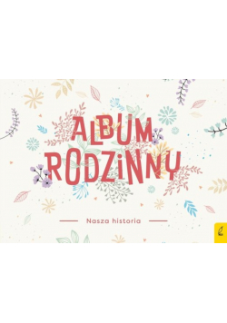 Album rodzinny Nasza historia