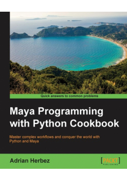 Maya Programming with Python Cookbook
