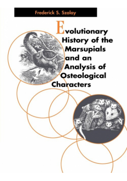 Evolutionary History of the Marsupials and an Analysis of Osteological Characters