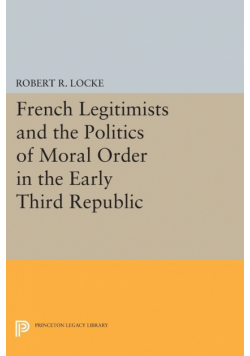 French Legitimists and the Politics of Moral Order in the Early Third Republic