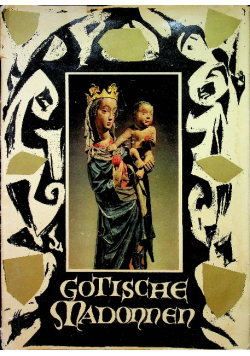 Gotische Madonnen