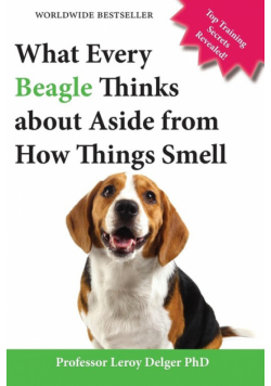 What Every Beagle Thinks about Aside from How Things Smell (Blank Inside/Novelty Book)