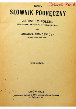 Nowy słownik podręczny łacińsko - polski  1928 r.