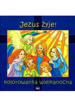 Jezus żyje! Kolorowanka Wielkanocna
