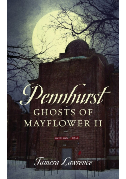 Pennhurst Ghosts of Mayflower II