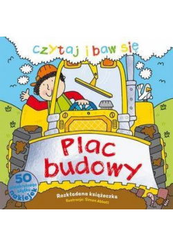 Czytaj i baw się. Plac budowy