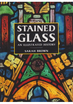 Stained glass an illustrated history