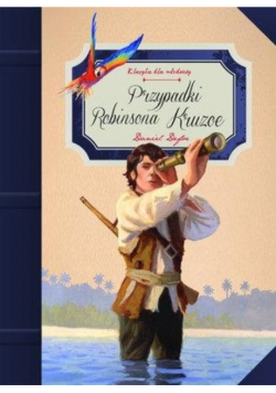 Klasyka dla młodzieży Przypadki Robinsona Kruzoe
