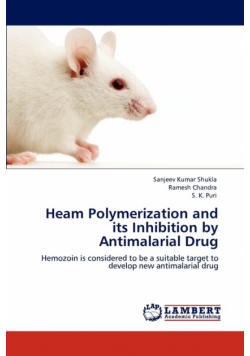 Heam Polymerization and Its Inhibition by Antimalarial Drug