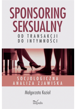 Sponsoring seksualny od transakcji do intymności