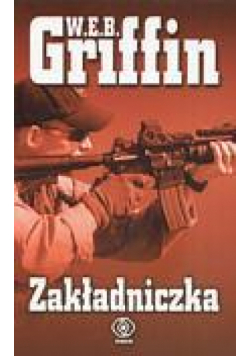 Zakładniczka - W.E.B. Griffin