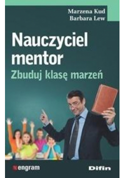 Nauczyciel mentor. Zbuduj klasę marzeń