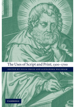 The Uses of Script and Print, 1300 1700
