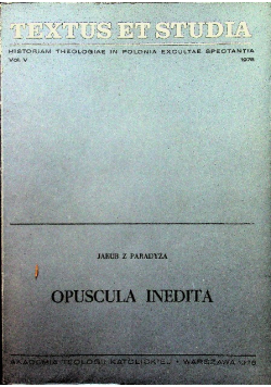 Textus et studia vol V Opuscula inedita