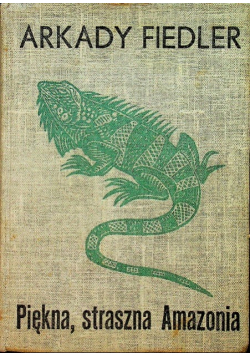 Piękna straszna Amazonia
