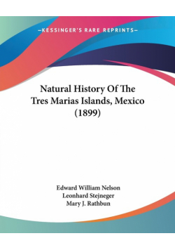Natural History Of The Tres Marias Islands, Mexico (1899)