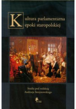 Kultura parlamentarna epoki staropolskiej