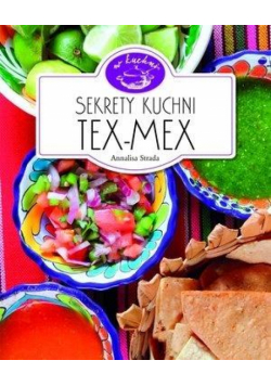 W kuchni. Sekrety kuchni Tex-Mex
