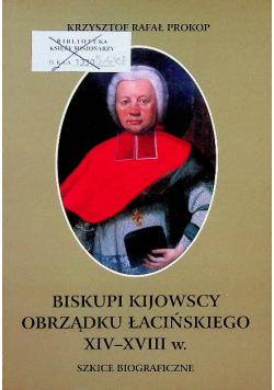 Biskupi Kijowscy Obrządku Łacińskiego XIV - XVIII w.