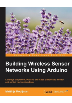 Building Wireless Sensor Networks Using Arduino