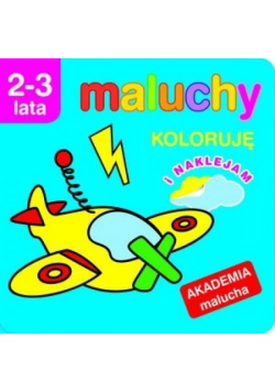 Akademia malucha - Koloruję i naklejam