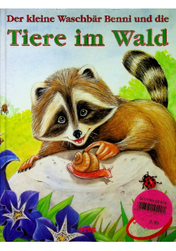 Der kleine Waschbar Benni und die Tiere im Wald