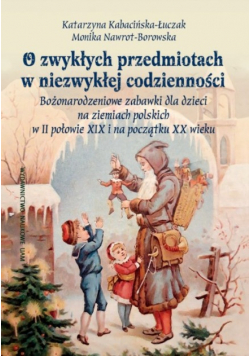 O zwykłych przedmiotach w niezwykłej codzienności